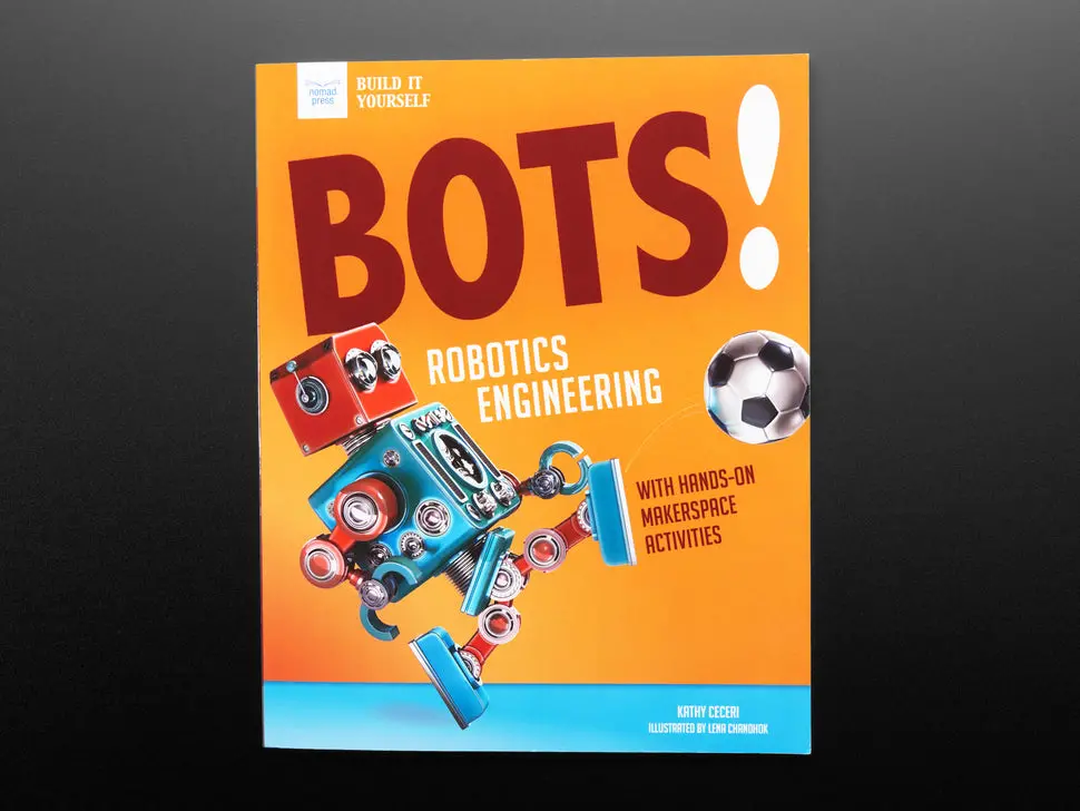 Bots! Robotics Engineering With Hands-On Makerspace Activities - By Kathy Ceceri 1
