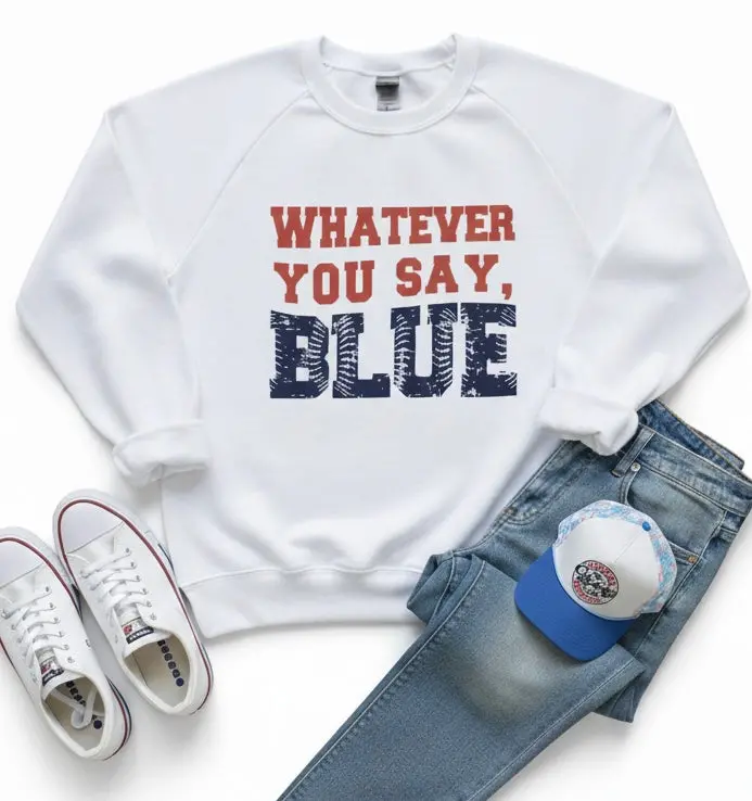 Whatever You Say, Blue Sweatshirt 1