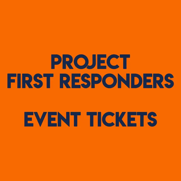 Project First Responders Event Tickets / Person 1