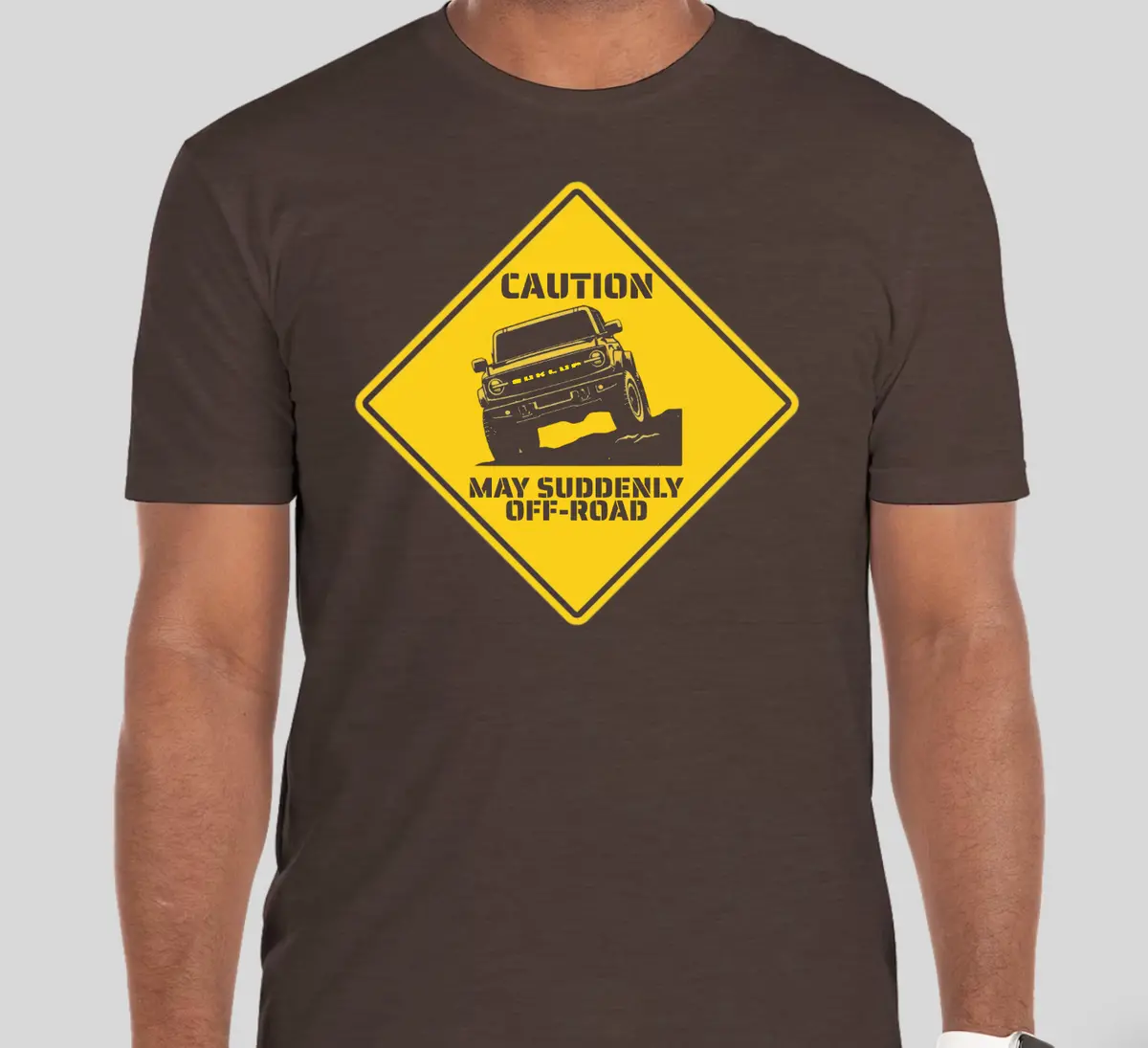 Buckle Up Off-Road Merch Caution May Suddenly Off-Road Bronco Tshirt Espresso - Large 1