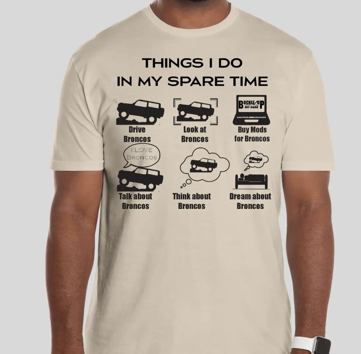 Buckle Up Off-Road Merch Bronco Things I Do In My Spare Time T-Shirt - Sand - Size Large 1
