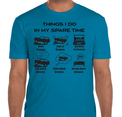 Buckle Up Off-Road Merch Things I Do In My Spare Time All About Broncos T-Shirt Turquoise- 2Xl 1
